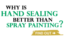 Why Is Hand Sealing Better Than Spray Painting?